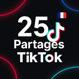 25 Partages TikTok
