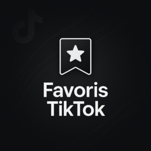 Favoris TikTok