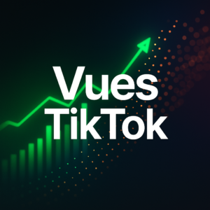 Vues TikTok
